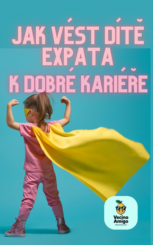 JAK VÉST DÍTĚ EXPATA K DOBRÉ KARIÉŘE VE ŠPANĚLSKU